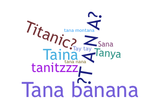 ชื่อเล่น - Tana
