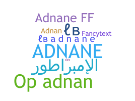 ชื่อเล่น - Adnane