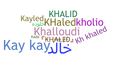 ชื่อเล่น - Khaled
