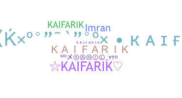 ชื่อเล่น - kaifarik