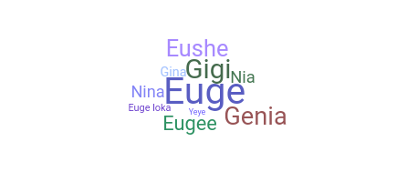 ชื่อเล่น - Eugenia