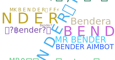 ชื่อเล่น - Bender