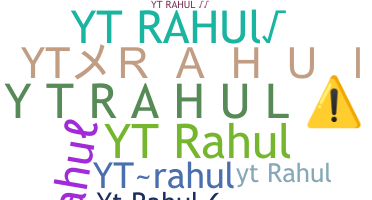 ชื่อเล่น - Ytrahul
