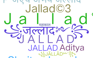 ชื่อเล่น - Jallad