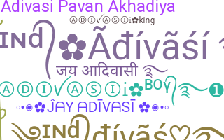 ชื่อเล่น - Adivasi
