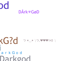ชื่อเล่น - DarkGod
