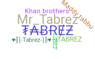 ชื่อเล่น - Tabrez