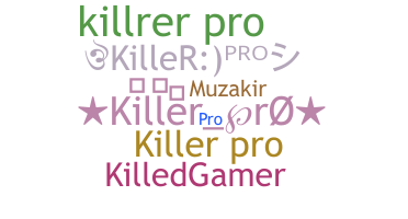 ชื่อเล่น - KillerPro