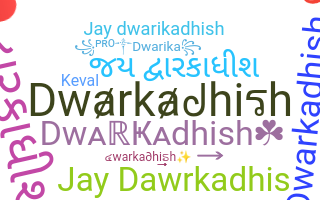 ชื่อเล่น - Dwarkadhish