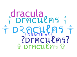 ชื่อเล่น - draculas