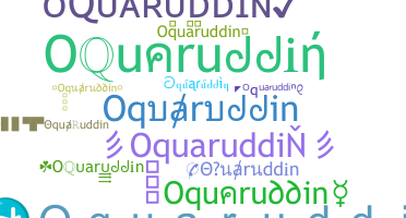 ชื่อเล่น - Oquaruddin