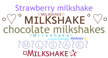 ชื่อเล่น - Milkshake