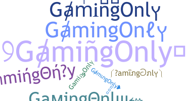 ชื่อเล่น - GamingOnly