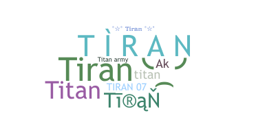 ชื่อเล่น - Tiran