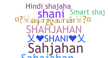 ชื่อเล่น - Shahjahan