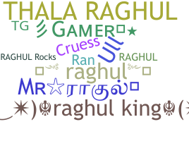 ชื่อเล่น - Raghul