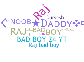 ชื่อเล่น - Rajbadboy