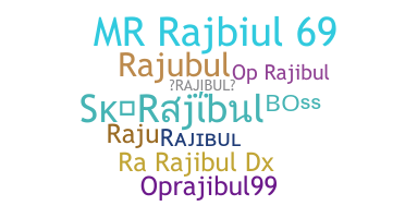 ชื่อเล่น - Rajibul