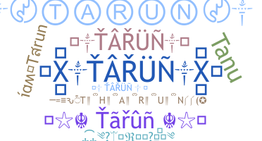 ชื่อเล่น - Tarun