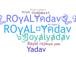 ชื่อเล่น - royalyadav