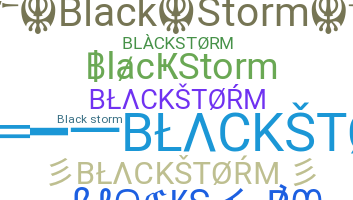 ชื่อเล่น - BlackStorm