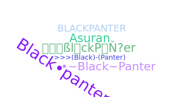 ชื่อเล่น - BlackPanter
