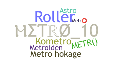 ชื่อเล่น - Metro