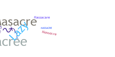 ชื่อเล่น - Massacre