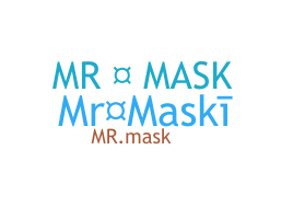 ชื่อเล่น - MrMask