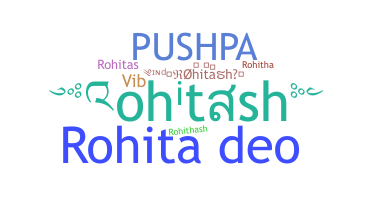 ชื่อเล่น - Rohitash