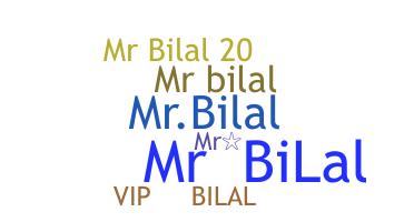 ชื่อเล่น - MrBilal