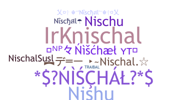 ชื่อเล่น - Nischal