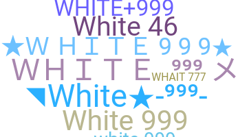 ชื่อเล่น - WHITE999