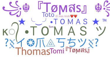 ชื่อเล่น - Tomas