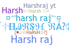 ชื่อเล่น - HarshRaj