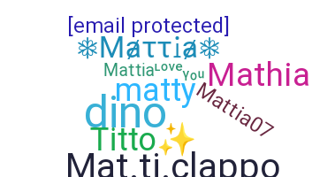 ชื่อเล่น - Mattia
