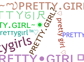 ชื่อเล่น - Prettygirl