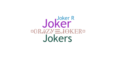 ชื่อเล่น - Jokerr