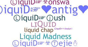 ชื่อเล่น - Liquid