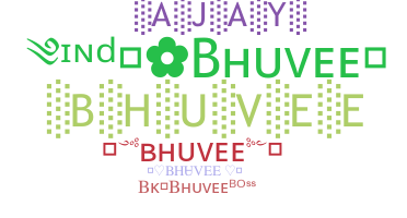 ชื่อเล่น - Bhuvee