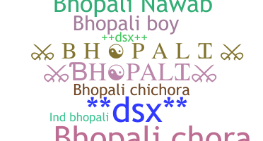ชื่อเล่น - Bhopali