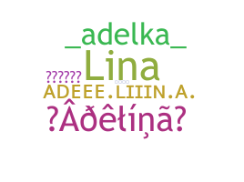 ชื่อเล่น - Adelina