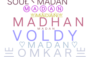 ชื่อเล่น - Madan