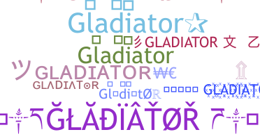 ชื่อเล่น - gladiator