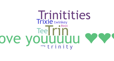 ชื่อเล่น - Trinity