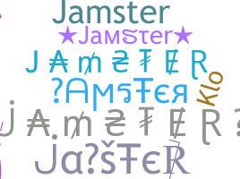 ชื่อเล่น - jamster