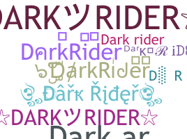 ชื่อเล่น - DarkRider
