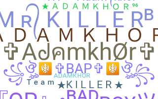 ชื่อเล่น - Adamkhor