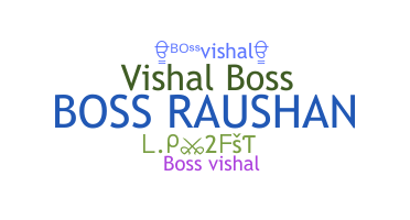 ชื่อเล่น - Bossvishal