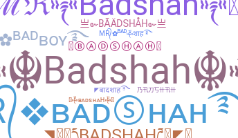 ชื่อเล่น - Badshah
